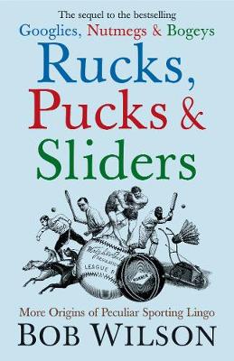 Rucks, Pucks and Sliders: More Origins of Peculiar Sporting Lingo