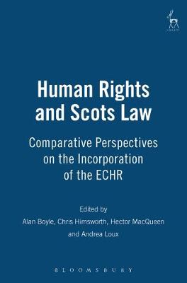 Human Rights and Scots Law: Comparative Perspectives on the Incorporation of the ECHR