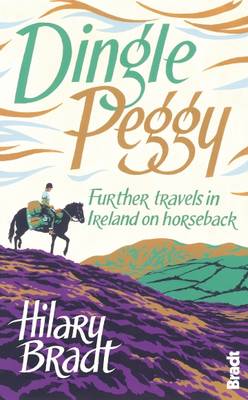 Dingle Peggy: Further travels on horseback through Ireland
