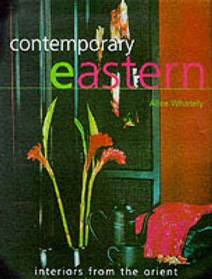 Contemporary Eastern: Interiors from the Orient