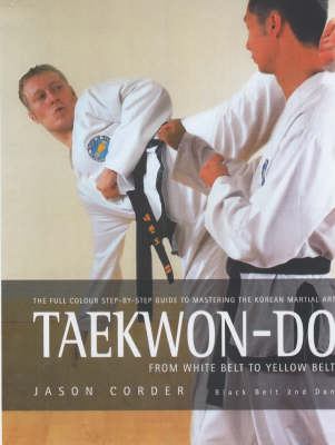 Taekwon-Do: A Full-colour Guide to the Initial Steps of the Korean Martial Art