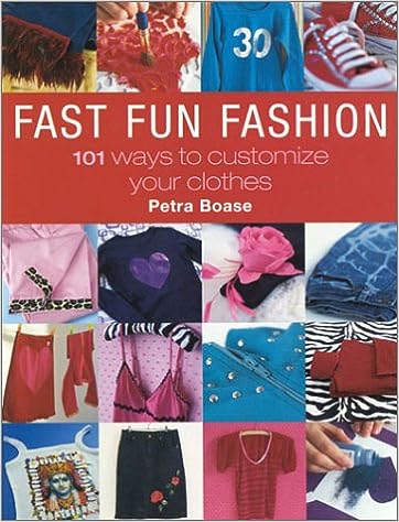 Fast Fun Fashion: 101 Ways to Customize Your Clothes