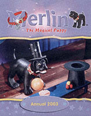 Merlin the Magical Puppy: Annual: 2003
