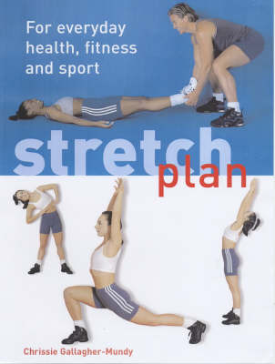 The Stretch Plan: For Everyday Health, Fitness and Sport