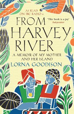 From Harvey River: A Memoir Of My Mother And Her Island