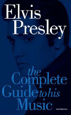 Complete Guide to the Music of Elvis Presley