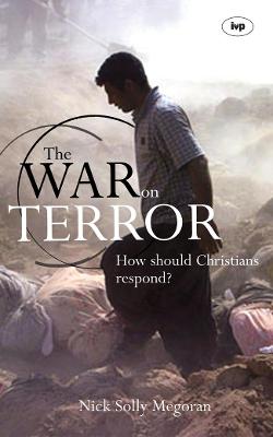 The War on Terror: How Should Christians Respond?