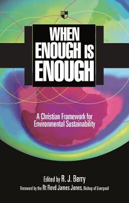 When Enough is Enough: A Christian Framework For Environmental Sustainability