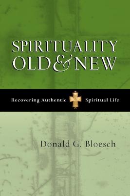 Spirituality old and new: Recovering Authentic Spiritual Life