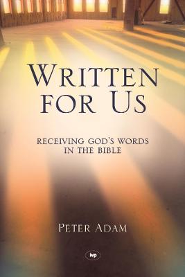 Written for Us: Receiving God'S Words In The Bible