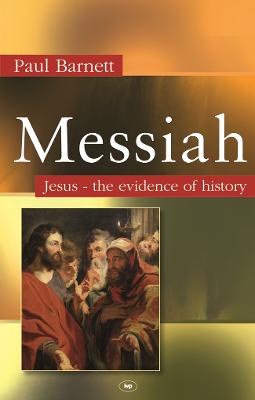 Messiah: Jesus - The Evidence Of History