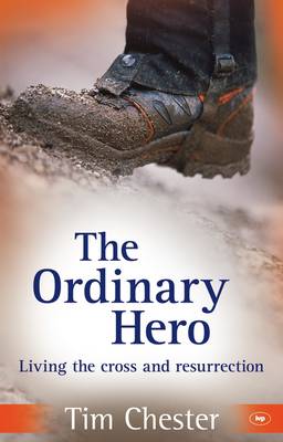 The Ordinary Hero: Living the Cross and Resurrection