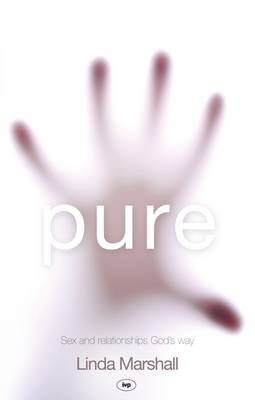 Pure: Sex and Relationships God's Way