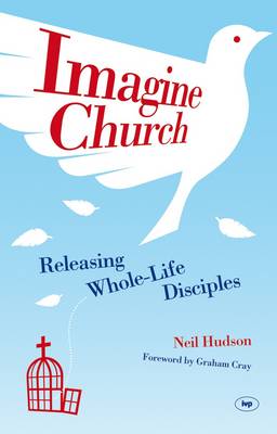 Imagine Church: Releasing Dynamic Everyday Disciples