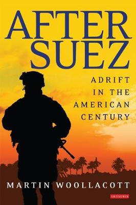 After Suez: Adrift in the American Century