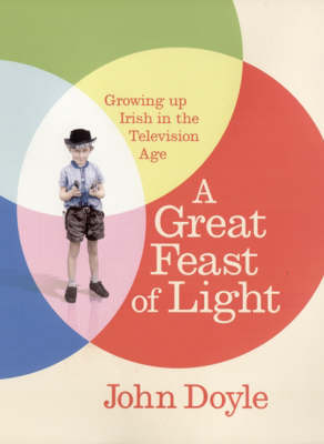 A Great Feast of Light: Growing Up Irish in the Television Age