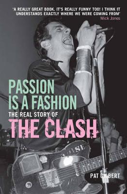 Passion is a Fashion: The Real Story of the Clash