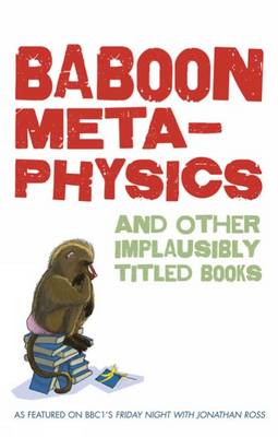 Baboon Metaphysics: and More Implausibly Titled Books