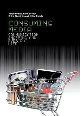 Consuming Media: Communication, Shopping and Everyday Life