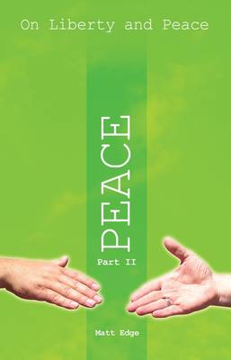 On Liberty and Peace Part 2: Peace: Volume 2
