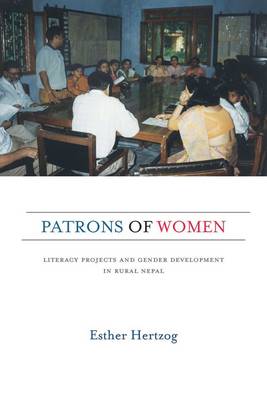 Patrons of Women: Literacy Projects and Gender Development in Rural Nepal