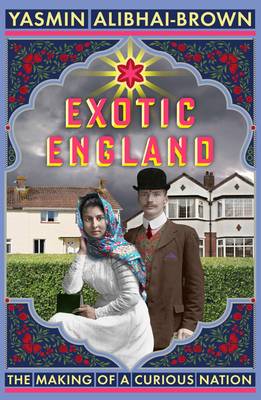 Exotic England: The Making of a Curious Nation