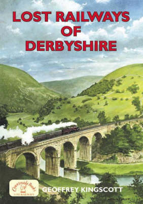 Lost Railways of Derbyshire
