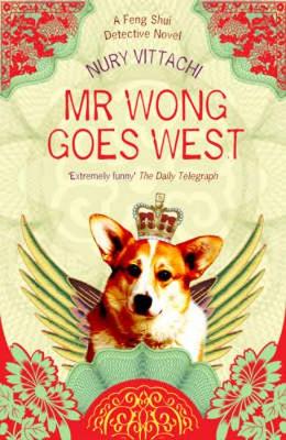 Mr. Wong Goes West: A Feng Shui Detective Novel