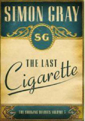 Last Cigarette (the Smoking Diaries Volume 3)