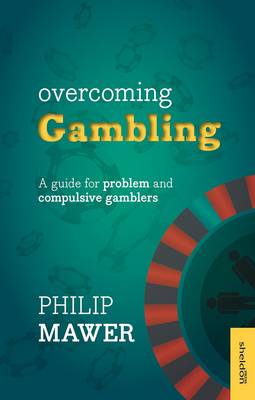 Overcoming Gambling: A Guide for Problem and Compulsive Gamblers