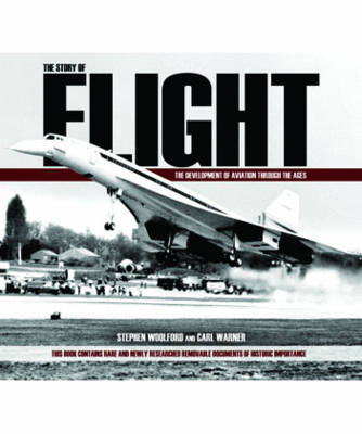 Story of Flight: The Development of Aviation Through the Ages