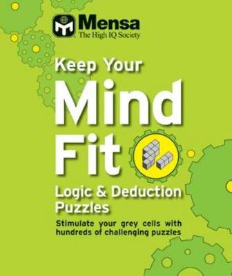 Keep Your Mind Fit Mini 4 : Logic and Deduction Puzzles: Logic and Deduction Puzzles