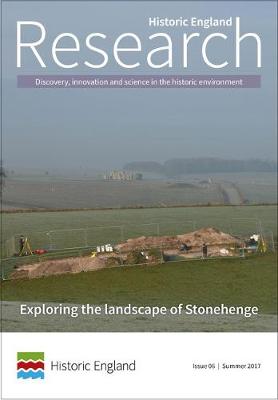 Exploring the Landscape of Stonehenge: Historic England Research Issue 6