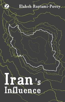 Iran's Influence: A Religious-Political State and Society in its Region