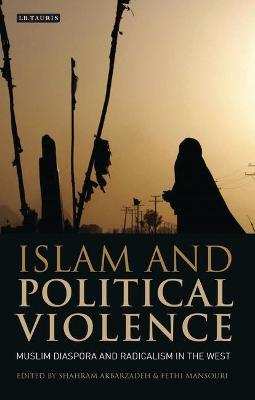 Islam and Political Violence: Muslim Diaspora and Radicalism in the West
