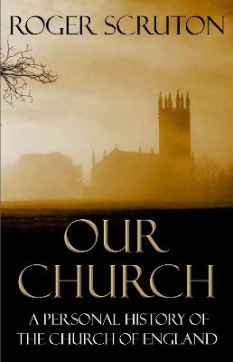 Our Church: A Personal History of the Church of England