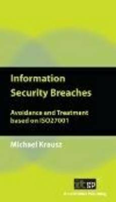 Information Security Breaches: Avoidance and Treatment Based on ISO27001