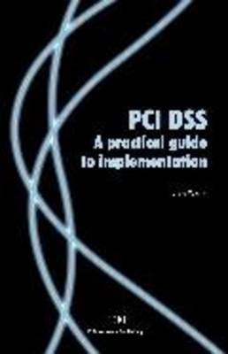 PCI DSS A Practical Guide to Implementing and Maintaining Compliance