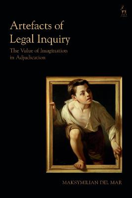 Artefacts of Legal Inquiry: The  Value of Imagination in Adjudication