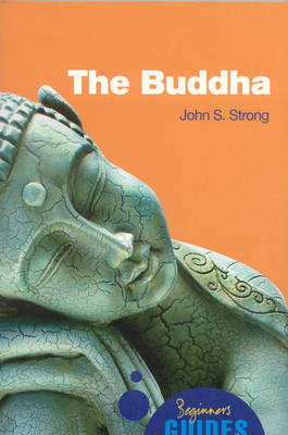 The Buddha: A Beginner's Guide