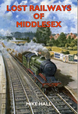 Lost Railways of Middlesex