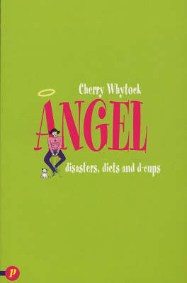 Angel: Disasters, Diets and D-cups