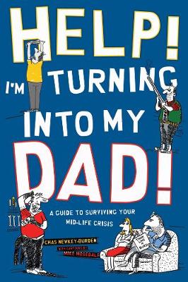 Help! I'm Turning Into My Dad