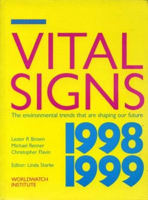 Vital Signs 1998-1999: The Environmental Trends That Are Shaping Our Future