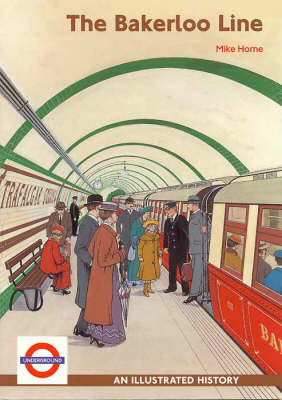 The Bakerloo Line: An Illustrated History