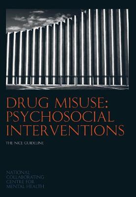 Drug Misuse: Psychosocial Interventions: - The NICE Guideline
