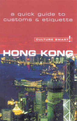 Hong Kong - Culture Smart! The Essential Guide to Customs & Culture