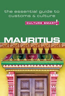 Mauritius - Culture Smart!: The Essential Guide to Customs & Culture