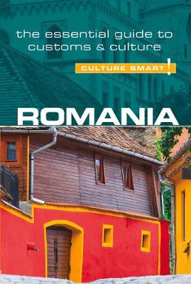 Romania - Culture Smart!: The Essential Guide to Customs & Culture