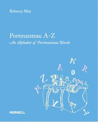 Portmanteau: An Alphabet of Portmanteau Words